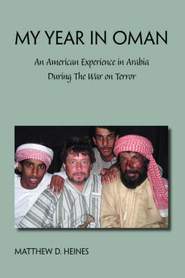 My Year in Oman: An American Experience in Arabia During the War on Terror (Paperback)