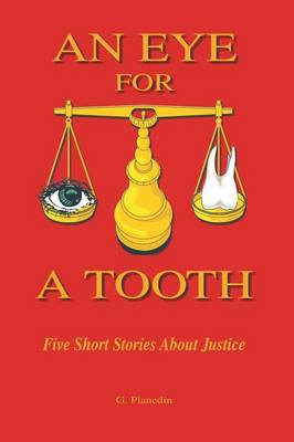 An Eye for a Tooth: Five Short Stories About Justice (Paperback)