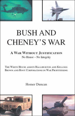 Bush and Cheney's War: A War without Justification (Paperback)