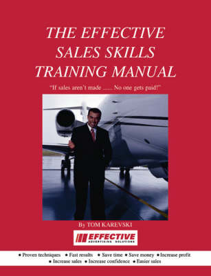 The Effective Sales Skills Training Manual (Paperback)