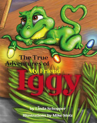 The True Adventures of My Friend Iggy (Paperback)