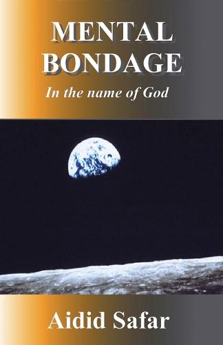 Mental Bondage in the Name of God (Paperback)