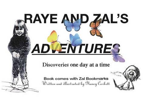 Raye and Zal's Adventures: Discoveries One Day at a Time (Paperback)