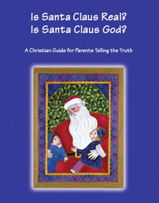 Is Santa Claus Real? Is Santa Claus God? (Paperback)
