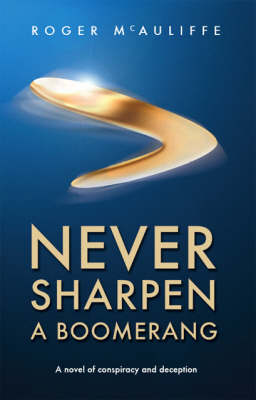 Never Sharpen a Boomerang (Paperback)