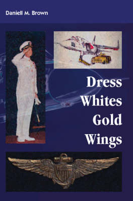 Dress Whites, Gold Wings (Paperback)
