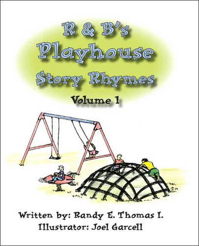 R and B's Playhouse Story Rhymes: v. 1 (Paperback)