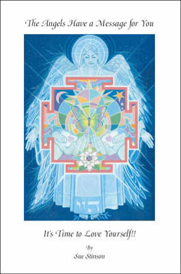 The Angels Have a Message For You - It's Time To Love Yourself!! (Paperback)