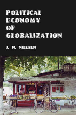 Political Economy of Globalization: One Hundred Theses on World Trade (Paperback)