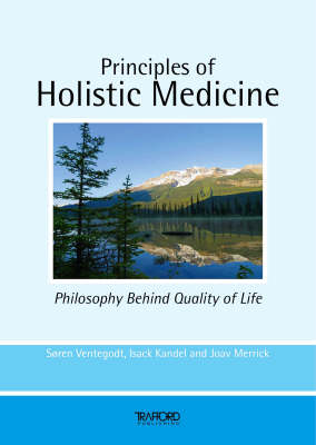 Principles of Holistic Medicine: Philosophy Behind Quality of Life (Paperback)
