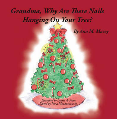 Grandma, Why are There Nails Hanging on Your Tree? (Paperback)