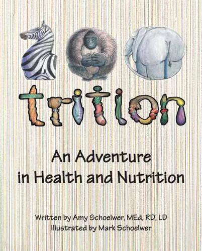 Zootrition: An Adventure in Health and Nutrition (Paperback)
