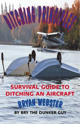 Ditching Principles: Survival Guide to Ditching an Aircraft (Paperback)