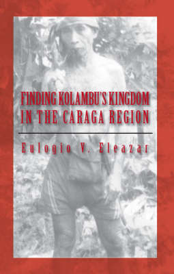 Finding Kolambu's Kingdom in the Caraga Region (Paperback)