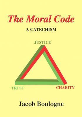 The Moral Code: A Catechism (Paperback)