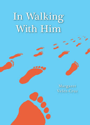 In Walking with Him (Paperback)