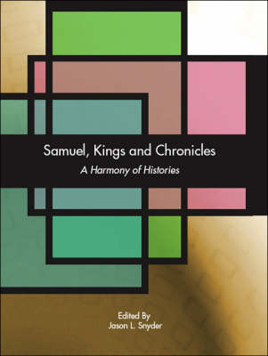 Samuel, Kings and Chronicles: A Harmony of Histories (Paperback)