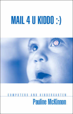 Mail 4 U Kiddo: Computers and Kindergarten (Paperback)