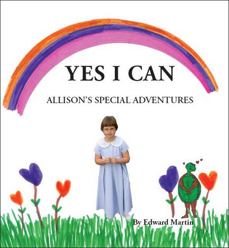 Yes I Can: Allison's Special Adventures (Paperback)