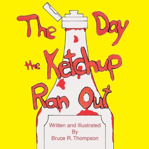 The Day the Ketchup Ran Out (Paperback)