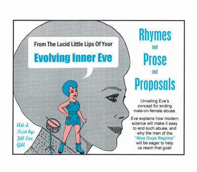 Rhymes and Prose and Proposals: From the Lucid Little Lips of Your Evolving Inner Eve (Paperback)
