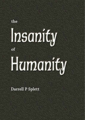The Insanity of Humanity (Paperback)