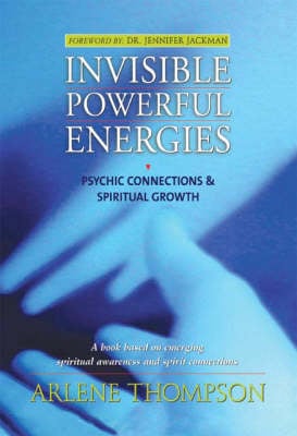Invisible Powerful Energies: Psychic Connections and Spiritual Growth (Paperback)