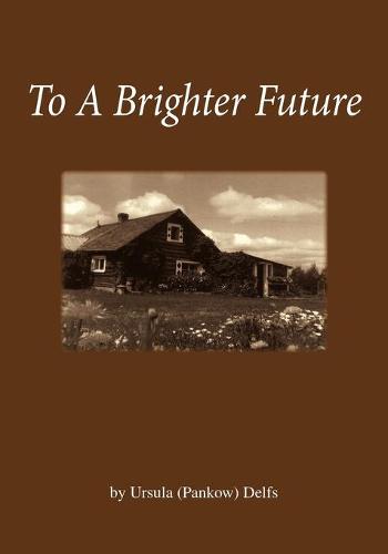 To a Brighter Future (Paperback)