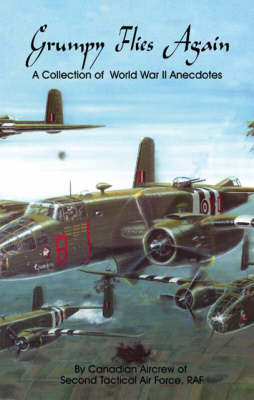 Grumpy Flies Again: A Collection of World War II Anecdotes (Paperback)