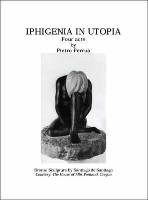 Iphigenia in Utopia (Paperback)