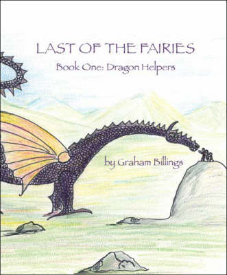 Last of the Fairies: Dragon Helpers Bk. 1 (Paperback)