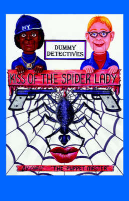 Dummy Detective: Kiss of the Spider Lady (Paperback)