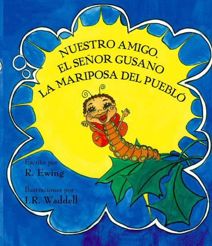 Nuestro Amigo, El Senor Gusano La Mariposa Del Pueblo (Paperback)