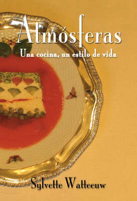 Atmosferas, Una Cocina, Un Estilo De Vida (Paperback)