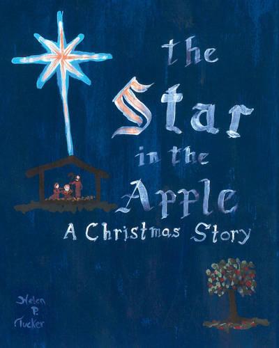 The Star in the Apple: A Christmas Story (Paperback)