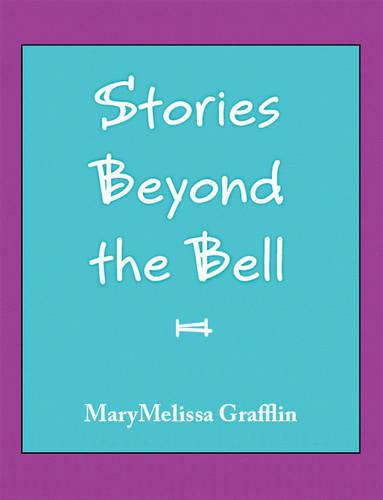 Stories Beyond the Bell (Paperback)