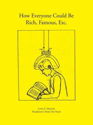 How Everyone Could be Rich, Famous, Etc (Paperback)