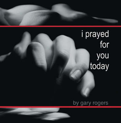 I Prayed for You Today (Paperback)