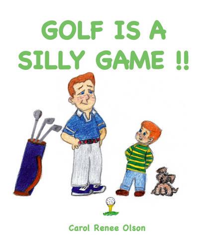 Golf is a Silly Game!! (Paperback)