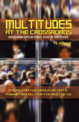 Multitudes at the Crossroads: Understanding Christian Thought in Light of Today's Events (Paperback)