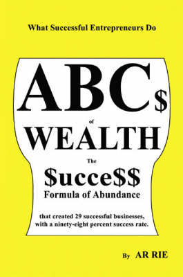 ABC$ of Wealth: The $ucce$$ Formula of Abundance (Paperback)