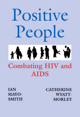 Positive People: Combatting HIV and AIDS (Paperback)