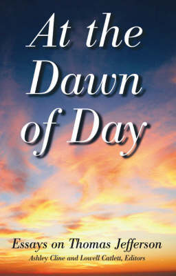 At the Dawn of Day: Essays on Thomas Jefferson (Paperback)