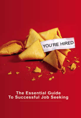 You're Hired: The Essential Guide to Successful Job Seeking (Paperback)