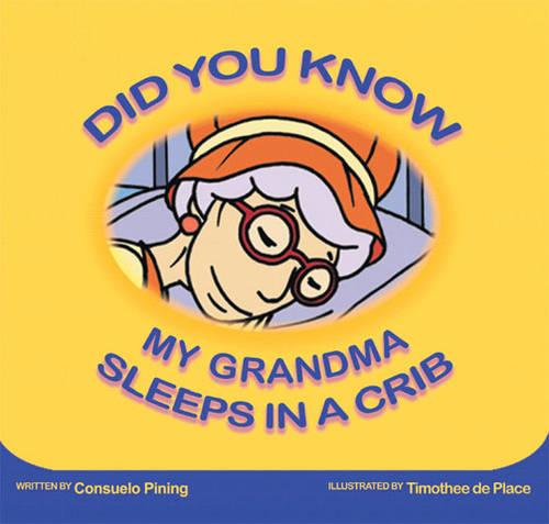 Did You Know My Grandma Sleeps in a Crib (Paperback)