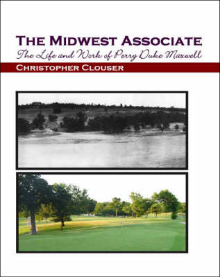 The Midwest Associate: The Life and Work of Perry Duke Maxwell (Paperback)