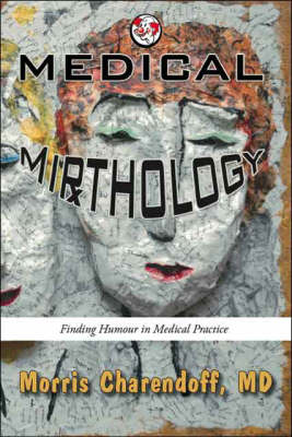 Medical Mirthology: Finding Humour in Medical Practice (Paperback)