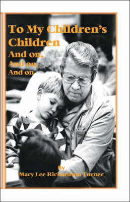 To My Children's Children and on, and on, and on (Paperback)