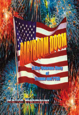 Babyboom Doom: A War Veterans Story of Trauma and PTSD (Paperback)