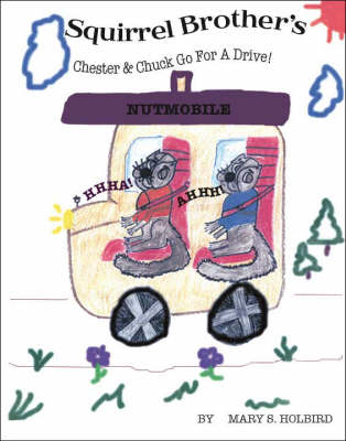 Squirrel Brothers: Chester and Chuck Go for a Drive! (Paperback)